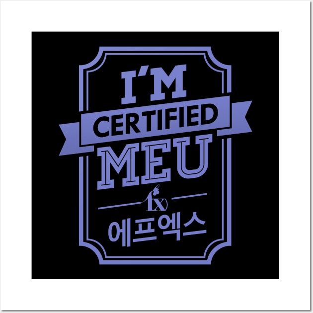 I'M CERTIFIED F(X) MEU Wall Art by skeletonvenus